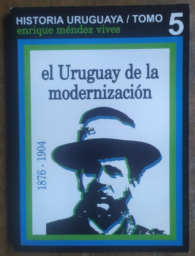 El Uruguay De La Modernización, Enrique Méndez Vives