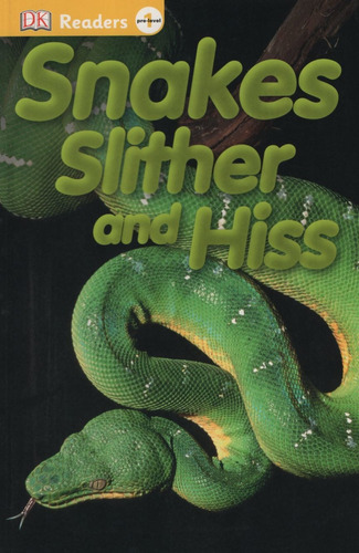 Snakes Slither Hiss - Dk Readers L0