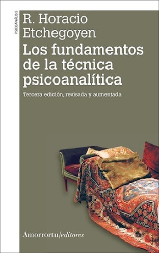 Los Fundamentos De La Tecnica Psicoanalitica- Etchegoyen- Am