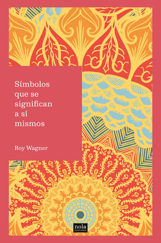Símbolos Que Se Significan A Sí Mismos Wagner Roy Nola