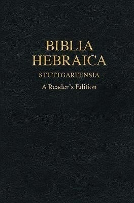 Biblia Hebraica Stuttgartensia : A Reader's Edition - Donald