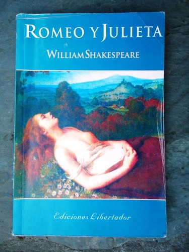 Romeo Y Julieta - W. Shakespeare - Ed. Libertador - 1998 - 