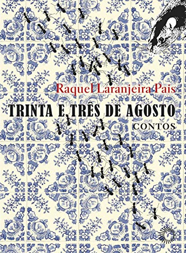Libro Trinta E Tres De Agosto - Contos De Pais, Raquel Laran