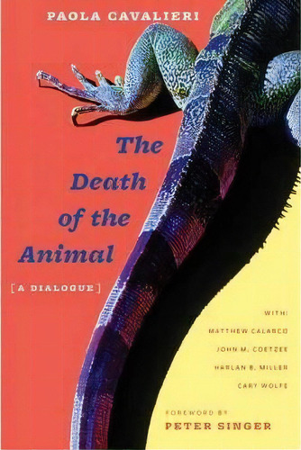 The Death Of The Animal, De Paola Cavalieri. Editorial Columbia University Press, Tapa Dura En Inglés