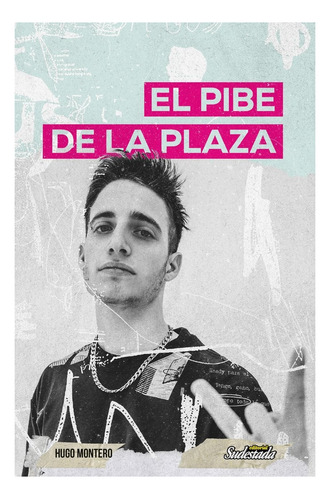El Pibe De La Plaza #wos - Hugo Montero - Wos