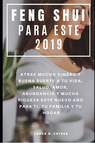 Libro: Feng Shui Para Este 2019 : Atrae Mucho Dinero Y Buena