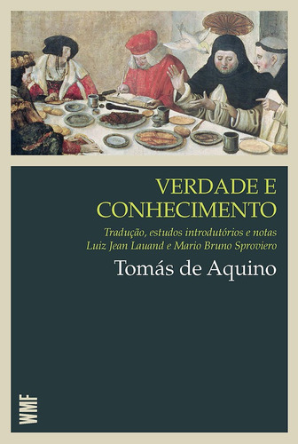 Verdade e conhecimento, de Aquino, Tomas de. Série Coleção Clássicos Editora Wmf Martins Fontes Ltda, capa mole em português, 2011