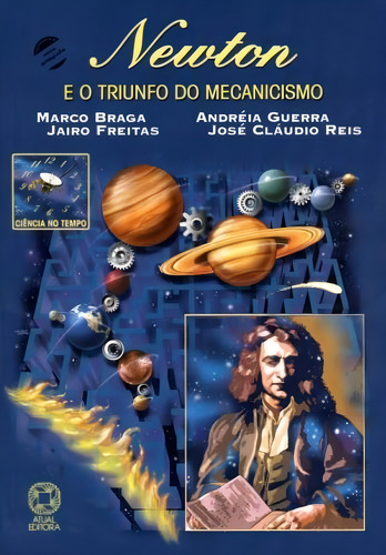 Newton e o triunfo do mecanicismo, de Braga, Marco. Ciência no tempo Editorial Atual, capa mole em português, 2005