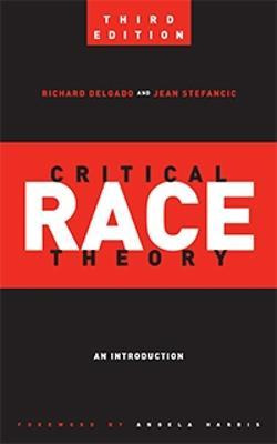 Critical Race Theory (third Edition) : An Introduction