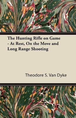 Libro The Hunting Rifle On Game - At Rest, On The Move An...