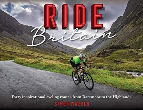 Ride Britain Forty Inspirational Cycling Routes From, De Warren, Si. Editorial Robinson En Inglés