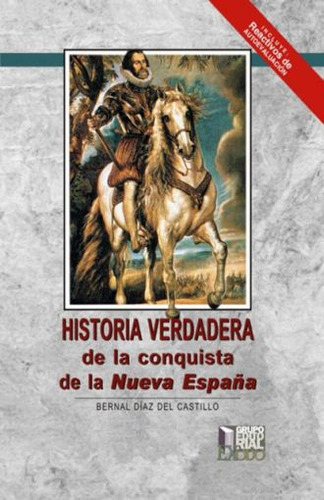 Libro: Historia Verdadera De La Conquista De La Nueva España