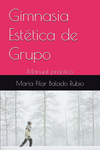 Libro: Gimnasia Estética De Grupo: Manual Práctico (spanish