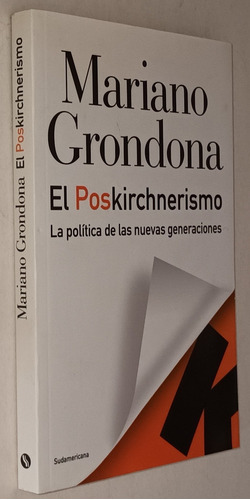 El Poskirchnerismo - Mariano Grondona