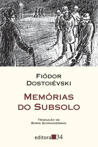 Livro Memórias do subsolo (tradução direta do original russo), de Dostoievski, Fiódor. Editora 34 Ltda., capa mole (2009)