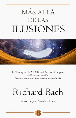 Más Allá De Las Ilusiones, De Richard Bach. Editorial Ediciones B, Tapa Blanda En Español, 2015