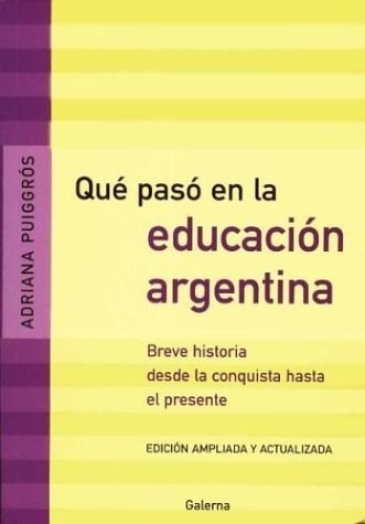 Libro Que Paso En La Educacion Argentina   2 Ed De Adriana P