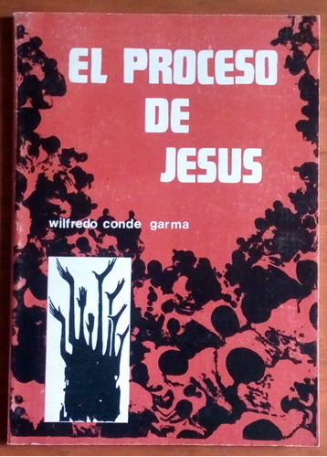 El Proceso De Jesús - Wilfredo Conde Garmas 