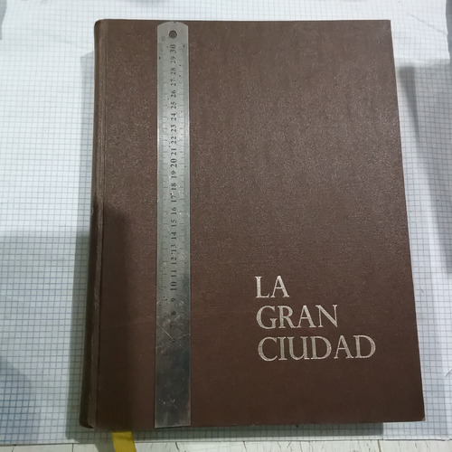 La Gran Ciudad (distrito Federal) 1966-1970. Memorias (Usado)