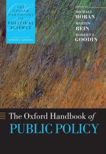 The Oxford Handbook Of Public Policy / Michael Moran