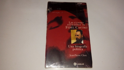 Las Cuatro Estaciones De Fidel Castro - Jean Pierre Clerc