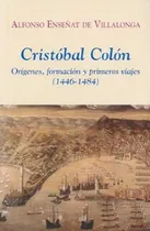 Comprar Libro Cristóbal Colón Orígenes Formación Y Primeros Viajes 1