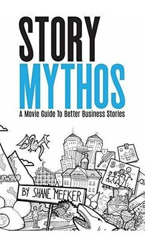 Storymythos: Una Guia De Peliculas Para Mejores Historias De