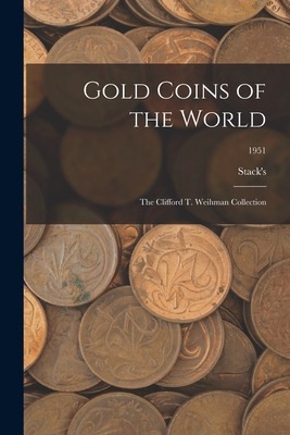 Libro Gold Coins Of The World: The Clifford T. Weihman Co...