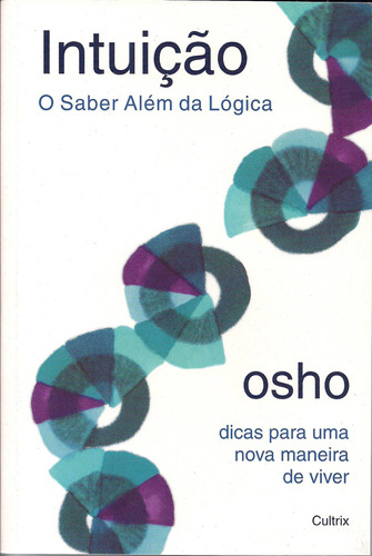 Intuição: Intuição, de Osho. Editora Pensamento Cultrix, capa mole em português, 2003