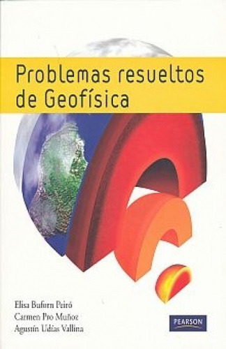 Problemas Resueltos De Geofísica, De Elisa Buforn Peiro. Editorial Pearson En Español