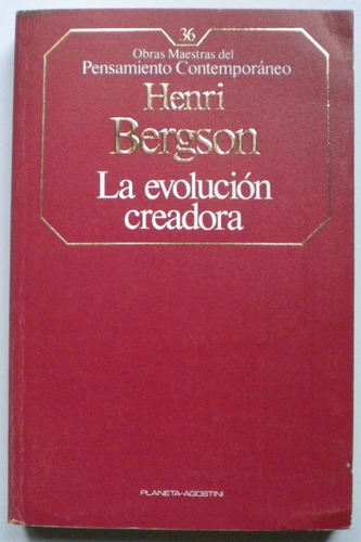 Bergson Henri / La Evolución Creadora / Planeta-agostini 