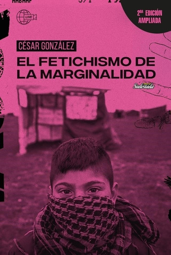 Fetichismo De La Marginalidad, El  Ed Ampliada -cesar Gonzal