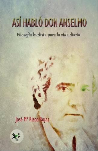 Así Habló Don Anselmo - José María Risco Rojas