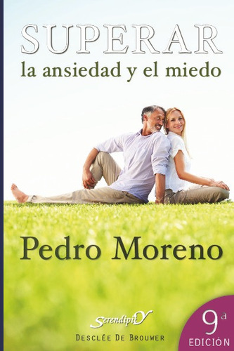 Superar La Ansiedad Y El Miedo, De Pedro José Moreno Gil