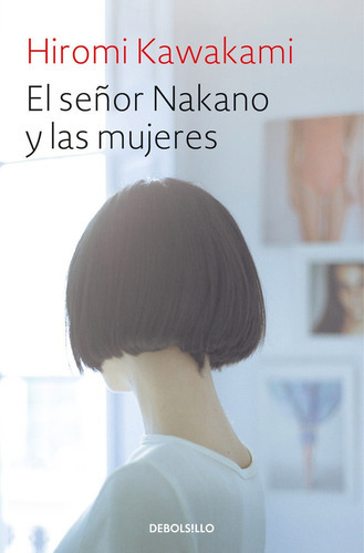 El Seãâ±or Nakano Y Las Mujeres, De Kawakami, Hiromi. Editorial Debolsillo, Tapa Blanda En Español