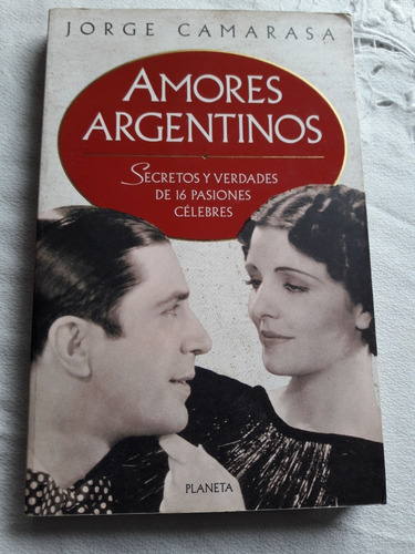 Amores Argentinos - Jorge Camarasa - Planeta 1998