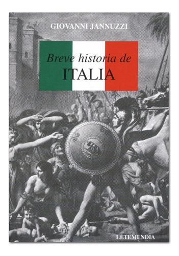 Breve Historia De Italia - Giovanni Jannuzzi -  Letemendia 