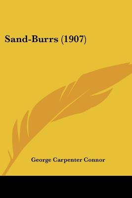 Libro Sand-burrs (1907) - Connor, George Carpenter