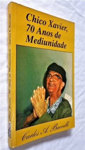 Chico Xavier, 70 Anos De Mediunidade - Carlos A. Baccelli (Usado)