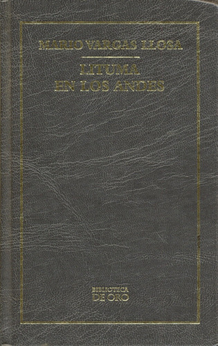 Lituma En Los Andes - Mario Vargas Llosa - Biblioteca De Oro