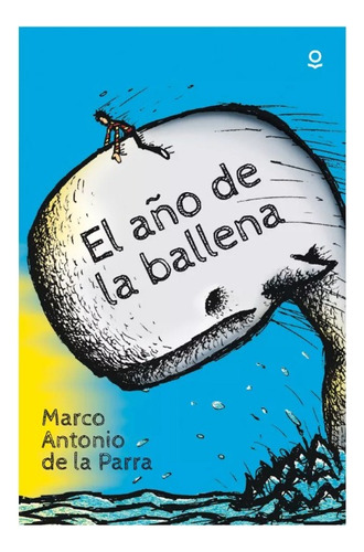 El Año De La Ballena - Marco Antonio De La Parra