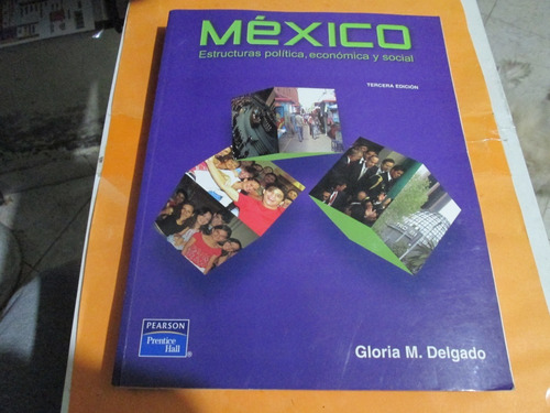 México Estructuras Política Económica Y Social 3a Edic. 2009