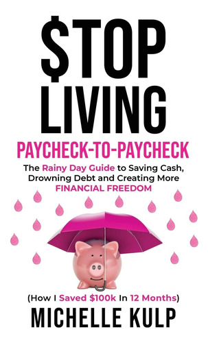 Libro: Stop Living Paycheck-to-paycheck: The Rainy Day Guide