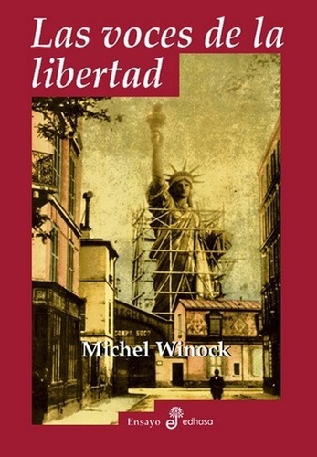 Las Voces De La Libertad - Michel Winock, de MICHEL WINOCK. Editorial Edhasa en castellano