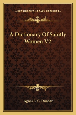 Libro A Dictionary Of Saintly Women V2 - Dunbar, Agnes B....