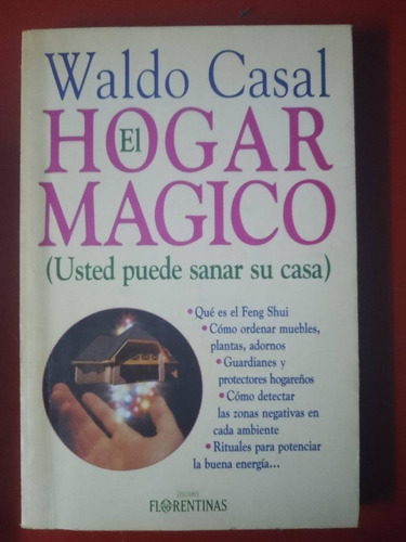 El Hogar Mágico -usted Puede Sanar Su Casa Waldo Casal