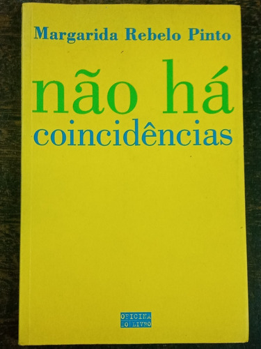 Imagen 1 de 3 de Nao Ha Coincidencias * Margarida Rebelo Pinto *