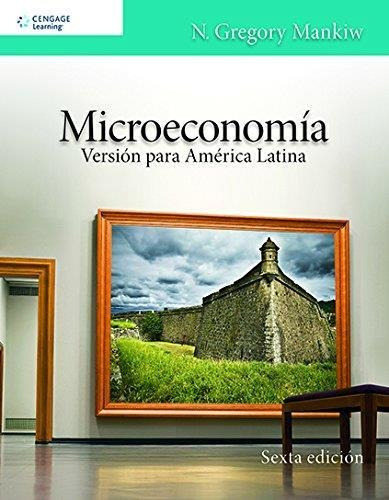 Microeconomía 6 Ed Mankiw Versión América Latina Cengage