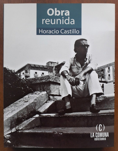 L9282. Obra Reunida. Horacio Castillo. La Comuna