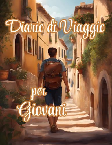 Libro: Diario Di Viaggio Per Giovani: Diario Di Viaggio Per